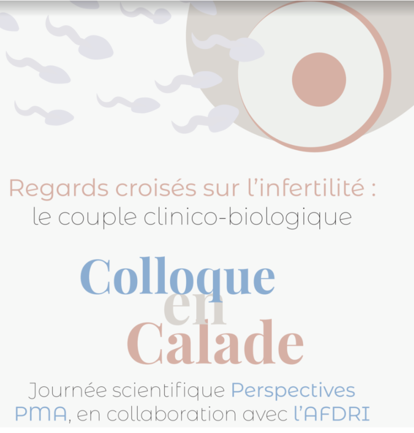 6ᵉ Colloque en Calade – Fertilité, AMP et sexologie clinique